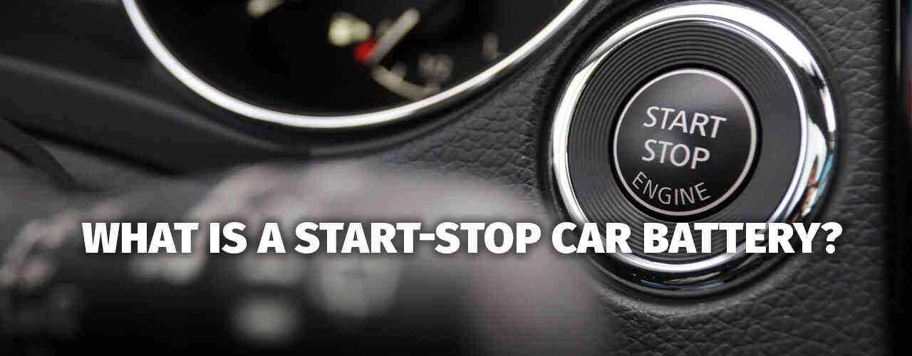 What is a Start-Stop Car Battery? What is a Start-Stop Car Battery?