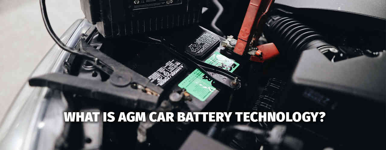 What is AGM Car Battery Technology? What is AGM Car Battery Technology?